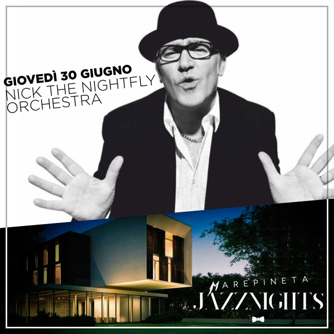 Concerto Nick The NIghtfly - 30 Giugno - Jazz Nights 2016 Concerto Nick The NIghtfly - 30 Giugno - Jazz Nights 2016