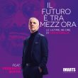 l Futuro è tra Mezz’ora feat. Federico Buffa - 7 Maggio 2024 - Milano